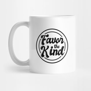 'Favor The Kind' Radical Kindness Anti Bullying Shirt Mug